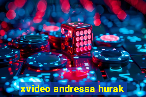 xvideo andressa hurak